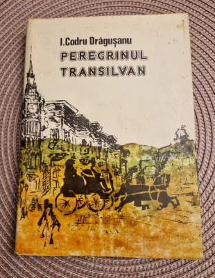 Peregrinul transilban 1835 - 1848 I. Codru Draguseanu foto