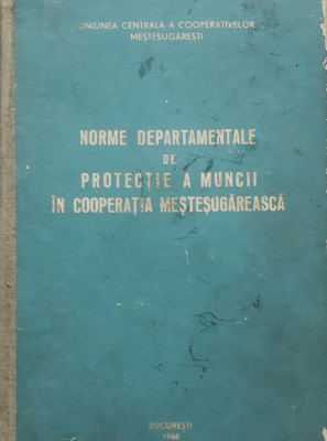 Norme Departamentale De Protectie A Muncii In Cooperatia Mestesugareasca, 1968 foto