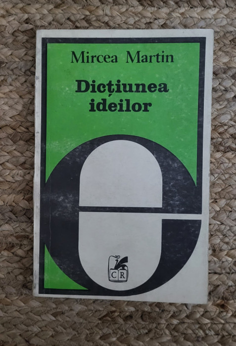 DICTIUNEA IDEILOR -MIRCEA MARTIN