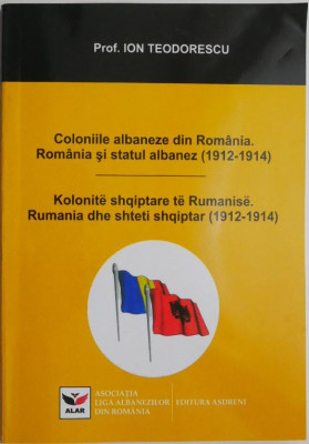 Coloniile albaneze din Romania. Romania si statul albanez (1912-1914) &amp;ndash; Ion Teodorescu foto