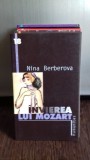 INVIEREA LUI MOZART - NINA BERBEROVA, Humanitas