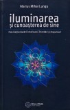 Cumpara ieftin Cartea Iluminarea si Cunoasterea de Sine Marius Mihai Lungu 2016 Brosata 242 Pagini Spiritualitate Dezvoltare Personala