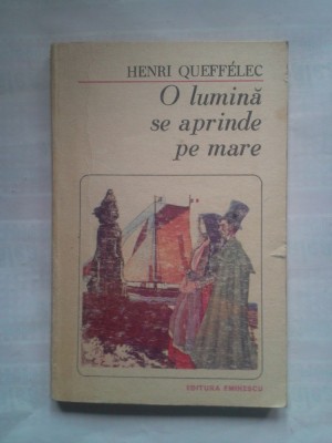 (C419) HENRI QUEFFELEC - O LUMINA SE APRINDE PE MARE foto