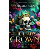 The Liar&#039;s Crown - A hazug koron&aacute;ja - (K&uuml;l&ouml;nleges kiad&aacute;s) - Abigail Owen