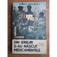 Emanoil Grigorescu - Din ierburi s-au nascut medicamentele