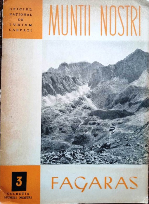 FĂGĂRAȘ, COLECȚIA MUNȚII NOȘTRI, nr. 3. Cu hartă s