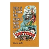 This is a book for people who love tattoos