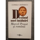 Cornelia Ștefănescu (autograf) - Destinul unei &icirc;nt&acirc;lniri: Marcel Proust și rom&acirc;nii