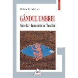 Gandul umbrei. Abordari feministe in filosofie, Mihaela Miroiu, Polirom