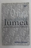 O VIATA CARE SCHIMBA LUMEA SAU PLANUL DE EVANGHELIZARE AL INVATATORULUI de ROBERT COLEMAN , 2003