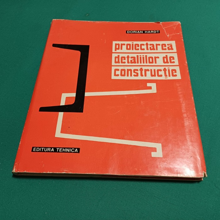 PROIECTAREA DETALIILOR DE CONSTRUCȚIE / DORIN HARDT / 1973 *34