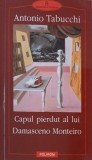 Capul pierdut al lui Damasceno Monteiro - Antonio Tabucchi