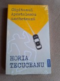Capitanul Apostolescu ancheteaza - Horia Tecuceanu