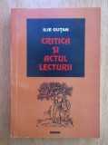 Ilie Guțan - Critica și actul lecturii