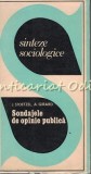 Sondajele Opinie Publica - J. Stoetzel, A. Girard, Sociologie, 1975, Bucuresti, 285 pagini