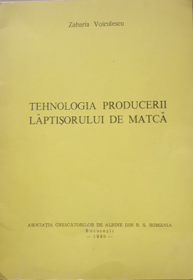 Tehnologia producerii laptisorului de matca - Zaharia Voiculescu - 1980 foto