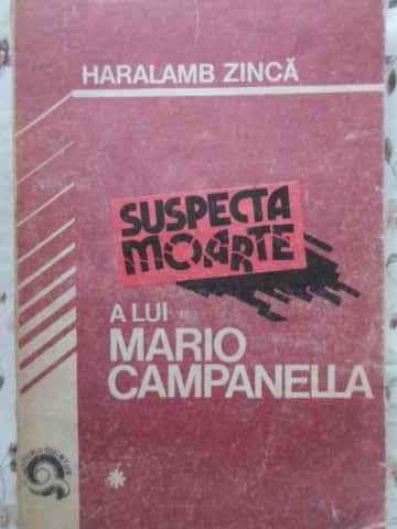 SUSPECTA MOARTE A LUI MARIO CAMPANELLA-HARALAMB ZINCA-219683