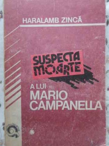 SUSPECTA MOARTE A LUI MARIO CAMPANELLA-HARALAMB ZINCA