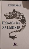 ION MANZAT - HOHOTELE LUI ZALMOXIS (2020, 420 p.)