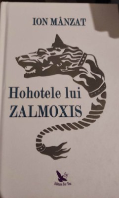 ION MANZAT - HOHOTELE LUI ZALMOXIS (2020, 420 p.) foto