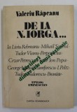 SCRIITORI DINTRE CELE DOUA RAZBOAIE MONDIALE - DE LA N. IORGA ...LA L. REBREANU ...ETC. de VALERIU RAPEANU , 1986