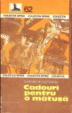 CADOURI PENTRU O MATUSA-GHEORGHE BUZOIANU-336475