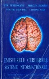 Cumpara ieftin Emisferele cerebrale. Sisteme informationale (copie) - 1999 - Ion Petrovanu (AG48)