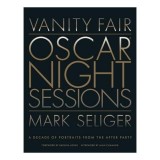 Vanity Fair: Oscar Night Sessions A Decade of Portraits from the After-Party