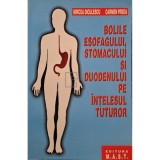 Mircea Diculescu - Bolile esofagului, stomacului si duodenului pe intelesul tuturor (Editia: 2002)