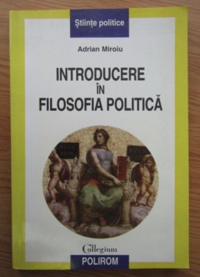 Adrian Miroiu - Introducere in filosofia politica foto