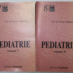 PEDIATRIE de FLOREA IORDACHESCU , VOLUMELE I - II , 1999