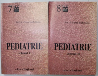 PEDIATRIE de FLOREA IORDACHESCU , VOLUMELE I - II , 1999 foto