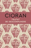 Tratat de descompunere - Emil Cioran - Filosofie