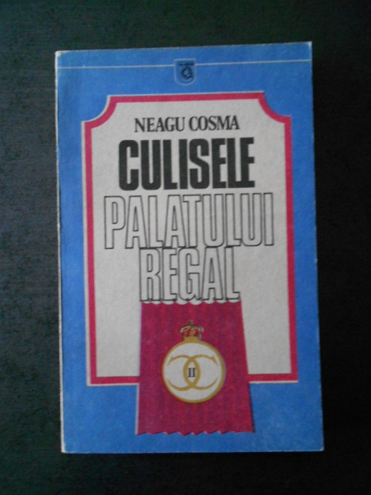 NEAGU COSMA - CULISELE PALATULUI REGAL