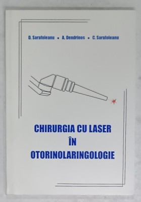 CHIRURGIA CU LASER IN OTORINOLARINGOLOGIE de D. SARAFOLEANU ...C. SARAFOLEANU , 1999 foto