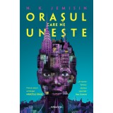 Orașul care ne unește (Trilogia MĂREȚELE ORAȘE partea I) - N.K. Jemisin