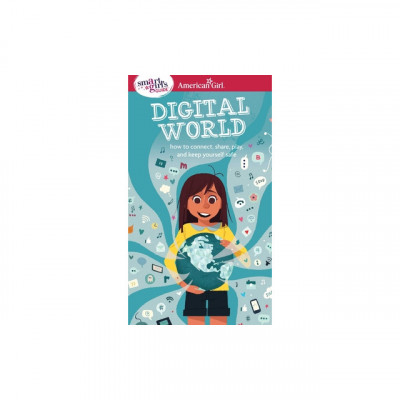 A Smart Girl&amp;#039;s Guide: Digital World: How to Connect, Share, Play, and Keep Yourself Safe foto