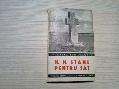 HENRI H. STAHL - Pentru Sat - Cartea Echipelor / 2 - 1939, 194 p. foto