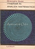 Cumpara ieftin Itinerar In Analiza Matematica - Gheorghe Gussi, Albatros 1970, 249 pagini, Matematica, Lyceum
