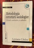 Chelcea - Metodologia cercetarii sociologice. Metode cantitative si calitative