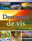Destinații de vis - Hardcover - *** - Kreativ