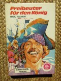 Freibeuter f&uuml;r den K&ouml;nig - Marc Flament
