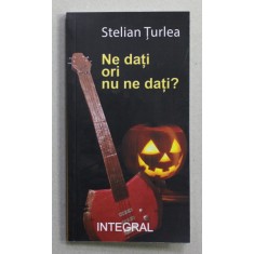 NE DATI ORI NU NE DATI ? roman de STELIAN TURLEA , 2021