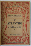 L &#039;ATLANTIDE A-T-ELLE EXISTE ? par ABBE TH, MOREUX , 1914