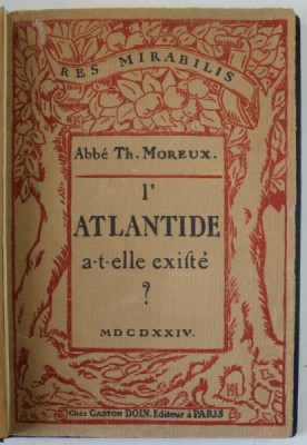 L &amp;#039;ATLANTIDE A-T-ELLE EXISTE ? par ABBE TH, MOREUX , 1914 foto
