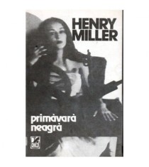 Henry Miller - Primavara neagra - 100209