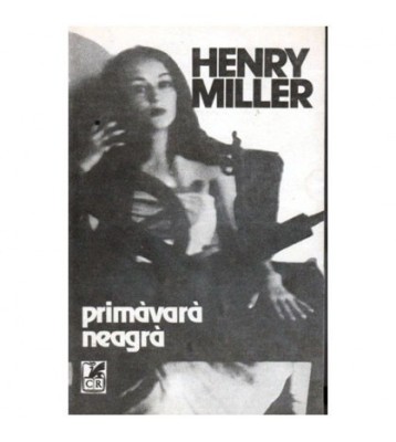 Henry Miller - Primavara neagra - 100209 foto