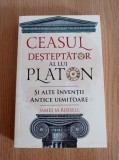 Ceasul desteptator al lui Platon si alte inventii antice uimitoare