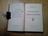 Physiologie Generale de L`EDUCATION PHYSIGUE - Maurice Boigey - 1919, 335 p., Alta editura