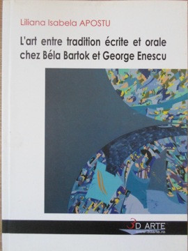 L&amp;#039;ART ENTRE TRADITION ECRITE ET ORALE CHEZ BELA BARTOK ET GEORGE ENESCU-LILIANA ISABELA APOSTU foto